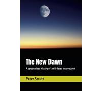 The New Dawn: A personalized history of an ill-fated insurrection