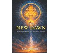THE NEW DAWN: Awakening the Human Soul in an Age of Transition