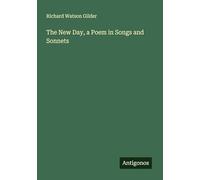 The New Day, a Poem in Songs and Sonnets