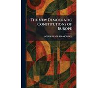 The New Democratic Constitutions of Europe