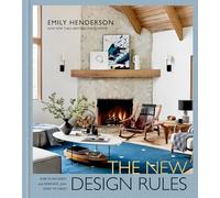 The New Design Rules: How to Decorate and Renovate, from Start to Finish: An Interior Design Book