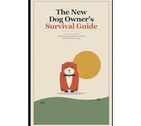 The New Dog Owner's Survival Guide for 2026: What's changed, what hasn't, and what most books still get wrong
