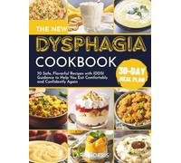 The New Dysphagia Cookbook: 70 Safe, Flavorful Recipes with IDDSI Guidance to Help You Eat Comfortably and Confidently Again