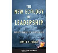 The New Ecology of Leadership: Business Mastery in a Chaotic World (Columbia Business School Publishing)