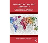 La nueva diplomacia económica – Decisión y negociación en economía internacional (Gobernanza global)