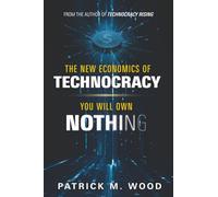 The New Economics of Technocracy: You Will Own Nothing