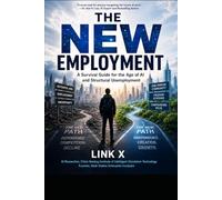 THE NEW EMPLOYMENT新就业: A Survival Guide for the Age of AI and Structural Unemployment 人工智能与结构性失业时代的生存指南