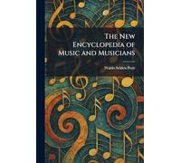 The New Encyclopedia of Music and Musicians