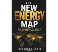 The New Energy Map: Who Will Control the World's Energy, Wealth, and Future?: 42 (Global Crisis Investing Series)