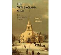 The New England Mind: The Seventeenth Century