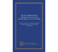 The New-England primer, enlarged; o[r], An easy and pleasant guide to the art of reading ((copy 1)): Adorn'd with cuts. To which are added, the Assembly of Divines, and Mr. Cotton's catechism, &c