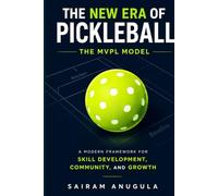 THE NEW ERA OF PICKLEBALL: The MVPL Model: A Modern Framework for Skill Development, Community, and Growth