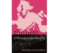The New (Ethno)musicologies (Europea : Ethnomusicologies and Modernities): 8