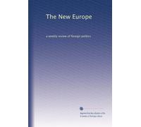 The New Europe: a weekly review of foreign politics: Volume 3