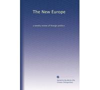 The New Europe: a weekly review of foreign politics: Volume 4