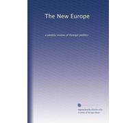 The New Europe: a weekly review of foreign politics: Volume 7