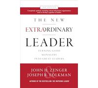 The New Extraordinary Leader – Turning Good Managers into Great Leaders – 3.ª edición