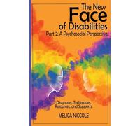 The New Face of Disabilities: Part 2: A Psychosocial Perspective: A Psychosocial Perspective: A Psychosocial Perspective