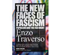 The New Faces of Fascism: Populism and the Far Right