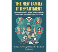 The New Family IT Department: Hilarious true-to-life tales of gadgets, family chaos, and one reluctant IT guy - the perfect funny gift for dads, husbands, and techies