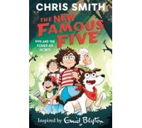 The New Famous Five: Five And The Forest Of Secrets