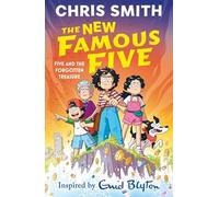 The New Famous Five: Five and the Forgotten Treasure: Book 1 in the thrilling new adventure series, inspired by Enid Blyton