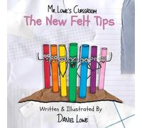 The New Felt Tips: Mr.Lowe's Classroom (The New Stationery: Mr.Lowe's Classroom)