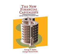 The New Financial Capitalists Hardback: Kohlberg Kravis Roberts and the Creation of Corporate Value