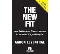 The New Fit: How to Own Your Fitness Journey in Your 40s, 50s and Beyond
