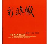 The New Flags (Wolfgang Fuchs / Xu Fengxia / Roger Turner) - Live at the Total Music Meeting 2002