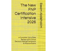 The New FNP Certification Intensive 2026: A Complete, Up to Date Review with Clinical Decision Making Framework & Practice Exams (NursePathway)