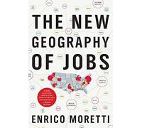 The New Geography Of Jobs