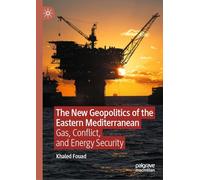 The New Geopolitics of the Eastern Mediterranean: Gas, Conflict, and Energy Security