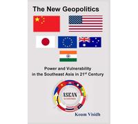 The New Geopolitics: Power and Vulnerability in Southeast Asia in 21st Century