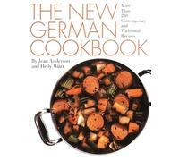 The New German Cookbook: More Than 230 Contemporary and Traditional Recipes