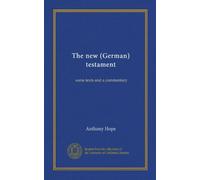 The new (German) testament: some texts and a commentary