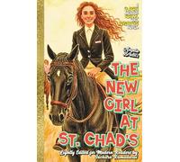 'THE NEW GIRL AT ST. CHAD'S' by Angela Brazil; Travel-friendly Size 5.5x8.5"; Heritage Hardcover Edition; Cream Interior Paper: A Classic British ... (Classic Schoolgirl Adventure Novels)