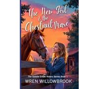 The New Girl & the Chestnut Mare Family-friendly horse farm novels: A Teen Horse Adventure About Friendship, Horse-Show Suspense, Ranch Drama, and ... Ranch Community (THE SADDLE CREEK RIDERS)