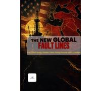 The New Global Fault Lines: War on Iran, Israel, Russia, Ukraine, China, Energy Security, U.S. Politics, and the Geopolitical Forces That Could Reshape the Global Economy