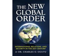 THE NEW GLOBAL ORDER: International Relations and Security in the 21st Century