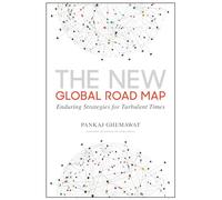 The New Global Road Map: Enduring Strategies for Turbulent Times