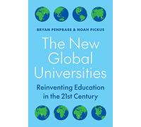 Las nuevas universidades globales – Reinventando la educación en el siglo XXI