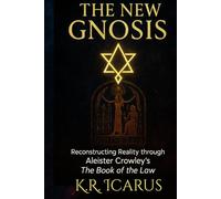 The New Gnosis: Reconstructing Reality through Aleister Crowley’s The Book of the Law (A Mystical Deep Dive)