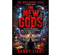 THE NEW GODS: A UFO Disclosure Thriller (The Disclosure Files)