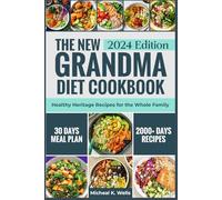 THE NEW GRANDMA DIET COOKBOOK: Healthy Heritage Recipes for the Whole Family