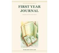 The New Grandparent's First Year Journal: A Keepsake Memory Book to Capture Your Grandchild's First 12 Months of Milestones, Firsts, and Favorite Moments