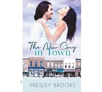 The New Guy in Town: a Small Town Romance (Tender Hills)