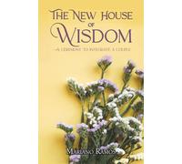 The New House of Wisdom: A ceremony to integrate a couple (Ceremonias para la vida)