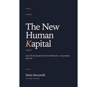 The New Human Kapital: Cosa l'AI sta facendo al lavoro intellettuale, e cosa possiamo farne noi