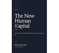 The New Human Kapital: Cosa l'AI sta facendo al lavoro intellettuale, e cosa possiamo farne noi